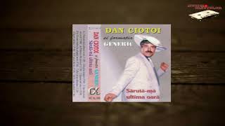 Dan Ciotoi si Formatia Generic Album Sarutama ultima oara [upl. by Llerot]