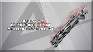 DESTINY 2  LE PROPHETE EXPERT MEILLEUR GOD ROLL PVP [upl. by Novej]