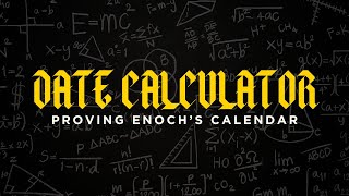 Verifying Holy Days Using a Date Calculator  Proving Enochs Solar Calendar — An American Exodus [upl. by Wiseman461]