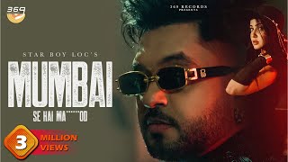 MUMBAI SE HAI  Music Video  STAR BOY LOC  KOUKY  369 Records  New Rap Song  HIP HOP SONG [upl. by Odrarebe]