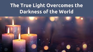 1100 Traditional Worship 122423 quotThe True Light Overcomes the Darkness of the Worldquot [upl. by Qulllon]