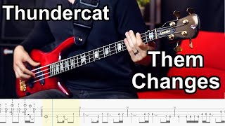 Thundercat  Them Changes  BASS COVER  PlayAlong Tabs [upl. by Secrest]