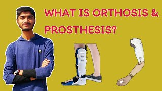 What is Orthosis amp Prosthesis [upl. by Rossen]