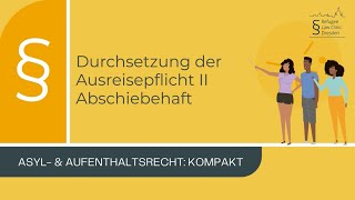 Durchsetzung der Ausreisepflicht II  Abschiebehaft [upl. by Coppock]