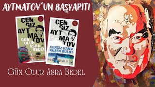 AYTMATOVUN BAŞYAPITI quotGün Olur Asra Bedelquot [upl. by Fiedling]