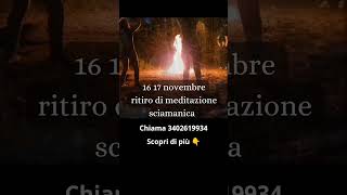 16 17 novembre ritiro di meditazione sciamanica 👇 [upl. by Bette]