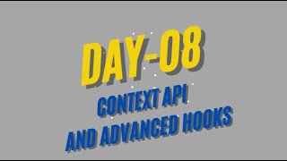 Day 8 Context API and advanced hooks in reactjs [upl. by Aiciruam73]