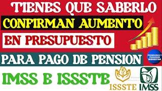 🚨🥊Confirman a pensionados que AUMENTA el presupuesto para pago de la Pensión IMSS e ISSSTE 2024🔔 [upl. by Rehotsirk]