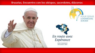 Bruselas Encuentro con los obispos sacerdotes diáconos consagrados y agentes de pastoral [upl. by Barbe749]