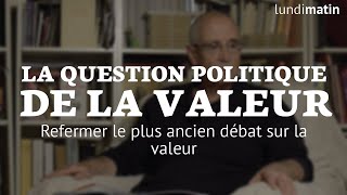 Jacques Fradin  Refermer le plus ancien débat sur la valeur 89 [upl. by Hotze]