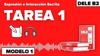 ✍🏽 Audio Tarea 1 🔊  Modelo 1  Expresión e Interacción Escrita ✒️  DELE B2 [upl. by Mohorva]