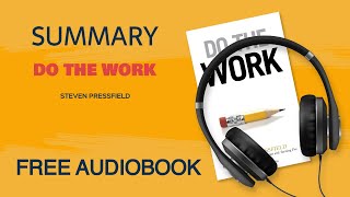 Summary of Do the Work by Steven Pressfield  Free Audiobook [upl. by Annaej]