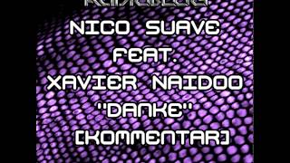 Nico Suave feat Xavier Naidoo – Danke Kommentar [upl. by Critta69]