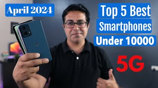 Top 5 Best 5G Phones Under 10000 in April 2024 I Under 10k [upl. by Nava]