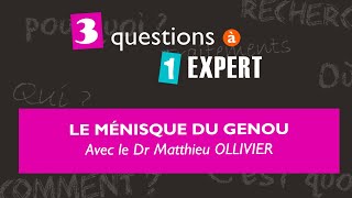 3 questions à 1 expert  Les lésions du ménisque [upl. by Hyman982]