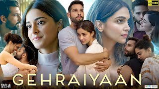 Gehraiyaan Full Movie  Ananya Panday  Deepika Padukone  Siddhant C  Naseeruddin  Review amp Facts [upl. by Valenta]