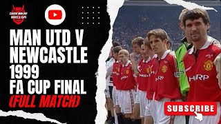 Man Utd v Newcastle 1999 FA Cup Final Full Match [upl. by Osmond]