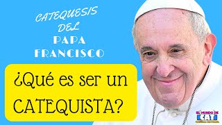 ¿Qué es ser un Catequista  Catequesis del Papa Francisco [upl. by Nanda]