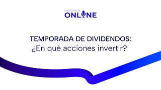 Temporada de Dividendos ¿En qué acciones invertir [upl. by Idorb]