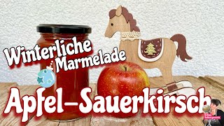 Winterliche ApfelSauerkirsch Marmelade selber einkochen [upl. by Aisset]