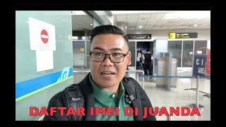 PENGALAMAN YANG MENGEJUTKAN KETIKA DAFTAR IMEI DI BEACUKAI JUANDA TERNYATA [upl. by Aniham170]