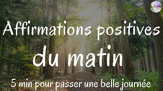 50 Affirmations positives du matin  5 min pour booster votre énergie et passer une belle journée [upl. by Trillbee]