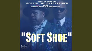 Soft Shoe feat Cedric the Entertainer [upl. by Attirb549]