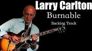 Larry Carlton Backing Track  Burnable [upl. by Neeham]