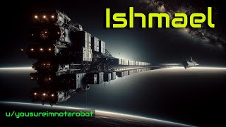 Ishmael part 12  HFY  A Short SciFi Story [upl. by Hauge]