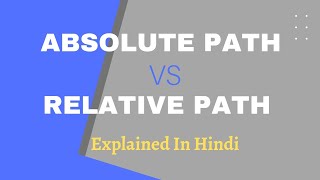 Absolute Path and Relative Path  Easy Explanation In Hindi  Rajnath Prasad [upl. by Jobye562]