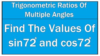 Find The Values Of Sin 72° and Cos 72°  Maths Trigonometry [upl. by Chadwick]