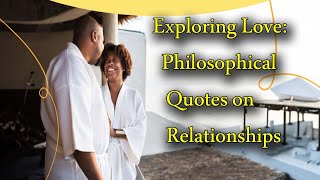 Deep Philosophical Quotes on Love and Relationships [upl. by Onairpic]