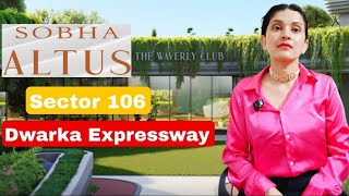 Sobha Altus sector 106 gurgaon  Sobha Altus dwarka expressway gurgaon  Sobha 106 Gurgaon [upl. by Kamerman]