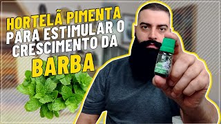 Uso da HORTELÃ PIMENTA para ESTIMULAR o CRESCIMENTO do CABELO e da BARBA I 6 BENEFÍCIOS [upl. by Aracot]