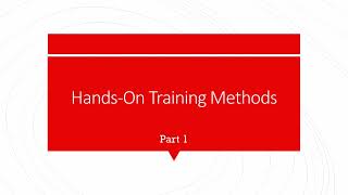 Training amp Development  Lecture 6  HandsOn Methods Part 1  Introduction [upl. by Alboran]