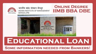 IIMB BBA DBE Educational Loan Some info is needed from bankers [upl. by Hinckley]