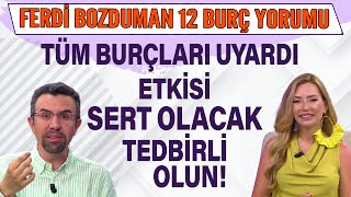 12 burç yorumu Tüm burçları uyardı Etkisi sert olacak Tedbirli Olun [upl. by Rizas]