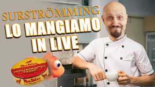 Mangiamo SURSTRÖMMING in LIVE [upl. by Rosanna]