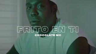 Chocolate Mc  Frito En Ti Video Oficial [upl. by Udele]