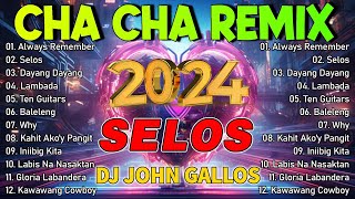 📌🇵🇭 💊NONSTOP CHA CHA REMIX 2024  BAGONG TAGALOG CHA CHA REMIX 2024 💋 Selos💋 [upl. by Woolson]