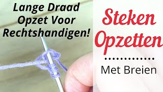 Steken Opzetten Voor Rechtshandigen  De Lange Draad Opzet [upl. by Dwan623]