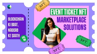 Event Ticket NFT Marketplace Solutions blockchainpodcast podcast nadcab [upl. by Auqeenahs200]