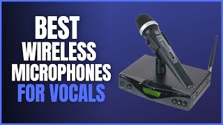 Best Wireless Microphones For Vocals in 2024 [upl. by Derr]