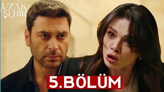 Uzak Şehir 5 Bölüm  Full izle [upl. by Caines]