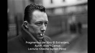 Fragmentos del libro El Extranjero de ALBERT CAMUS Lectura Checha Guillén Pérez España [upl. by Wittenburg]