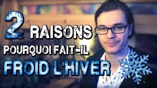 CHRIS  2 Raisons Pourquoi Faitil Froid lHiver [upl. by Tanner738]