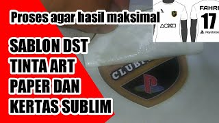 Proses Lengkap Sablon DST agar berhasil Tinta Art Paper [upl. by Nerwal]