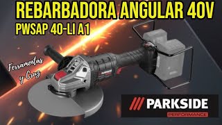 Rebarbadora Angular 40V Parkside Performance Modelo PWSAP 40Li A1 [upl. by Marlon]