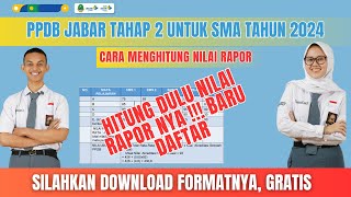 CARA MENGHITUNG SKOR NILAI RAPOR PPDB JABAR TAHAP 2 SMA [upl. by Cicero]