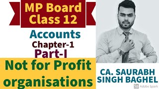 Financial statements of not for profit organisations  Chapter 1  Accounts  Class 12  Mp Board [upl. by Krys]